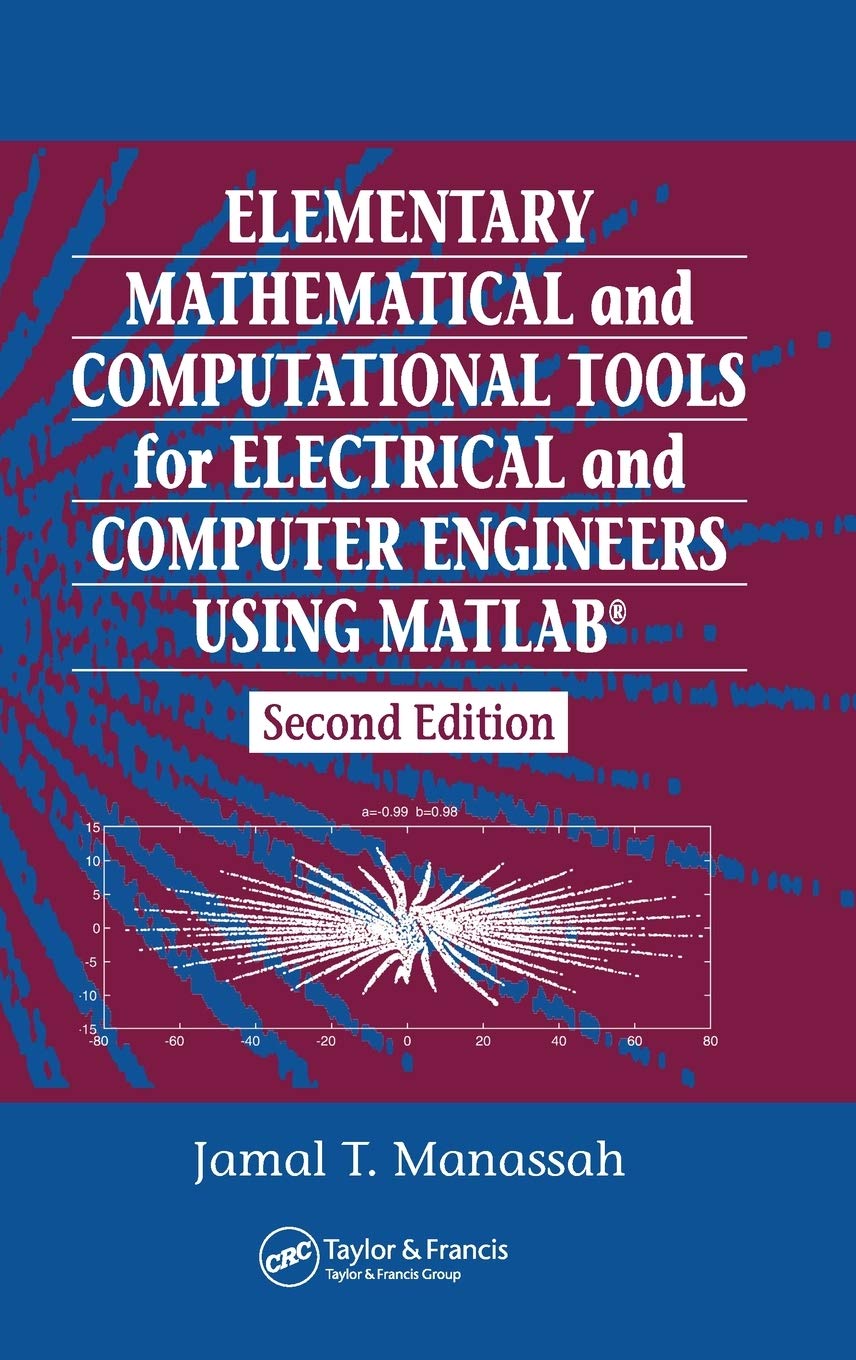 Elementary Mathematical and Computational Tools for Electrical and Computer Engineers Using MATLAB,Used