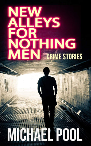 New Alleys For Nothing Men: Noir Stories,Used