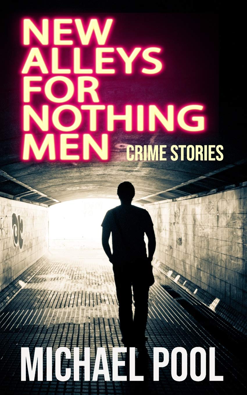 New Alleys For Nothing Men: Noir Stories,Used