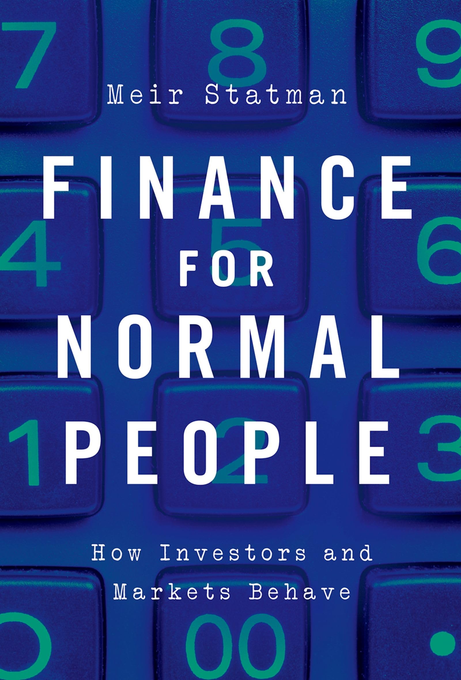 Finance for Normal People: How Investors and Markets Behave,Used