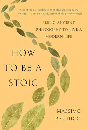 How to Be a Stoic: Using Ancient Philosophy to Live a Modern Life,Used