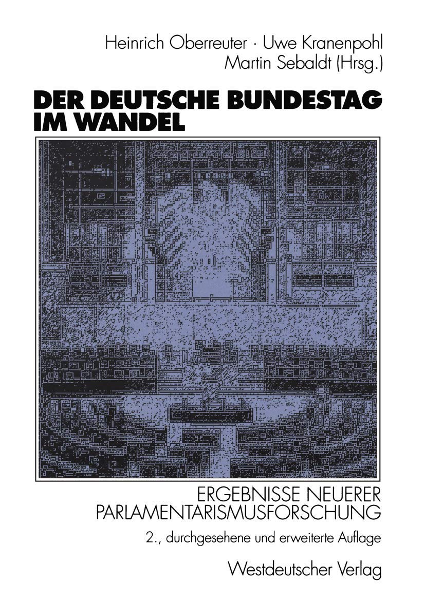 Der Deutsche Bundestag im Wandel: Ergebnisse neuerer Parlamentarismusforschung (German Edition),Used