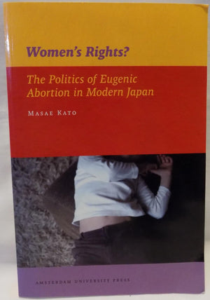 Women's Rights?: The Politics of Eugenic Abortion in Modern Japan (Publications Series Monographs),Used