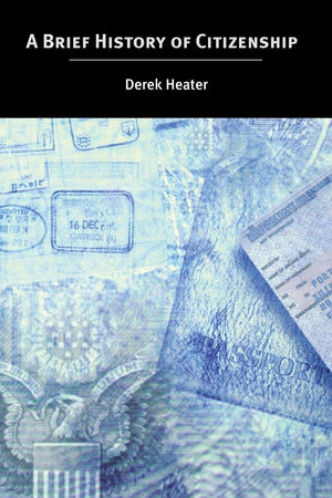 A Brief History of Citizenship,New