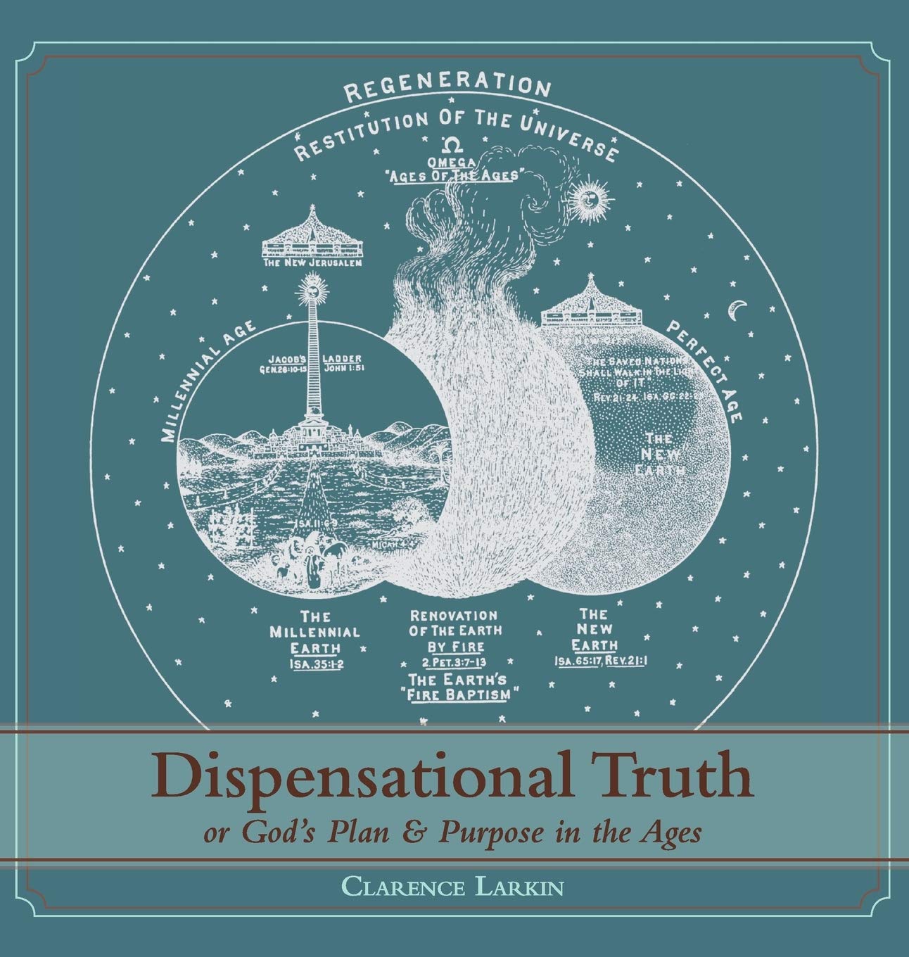 Dispensational Truth [with Full Size Illustrations], or God's Plan and Purpose in the Ages,New