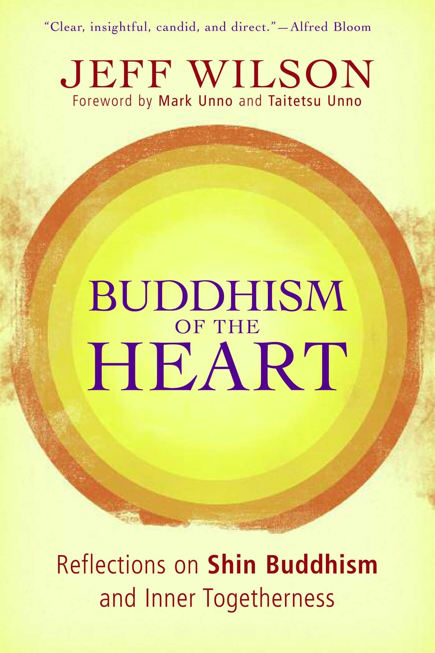 Buddhism of the Heart: Reflections on Shin Buddhism and Inner Togetherness,Used
