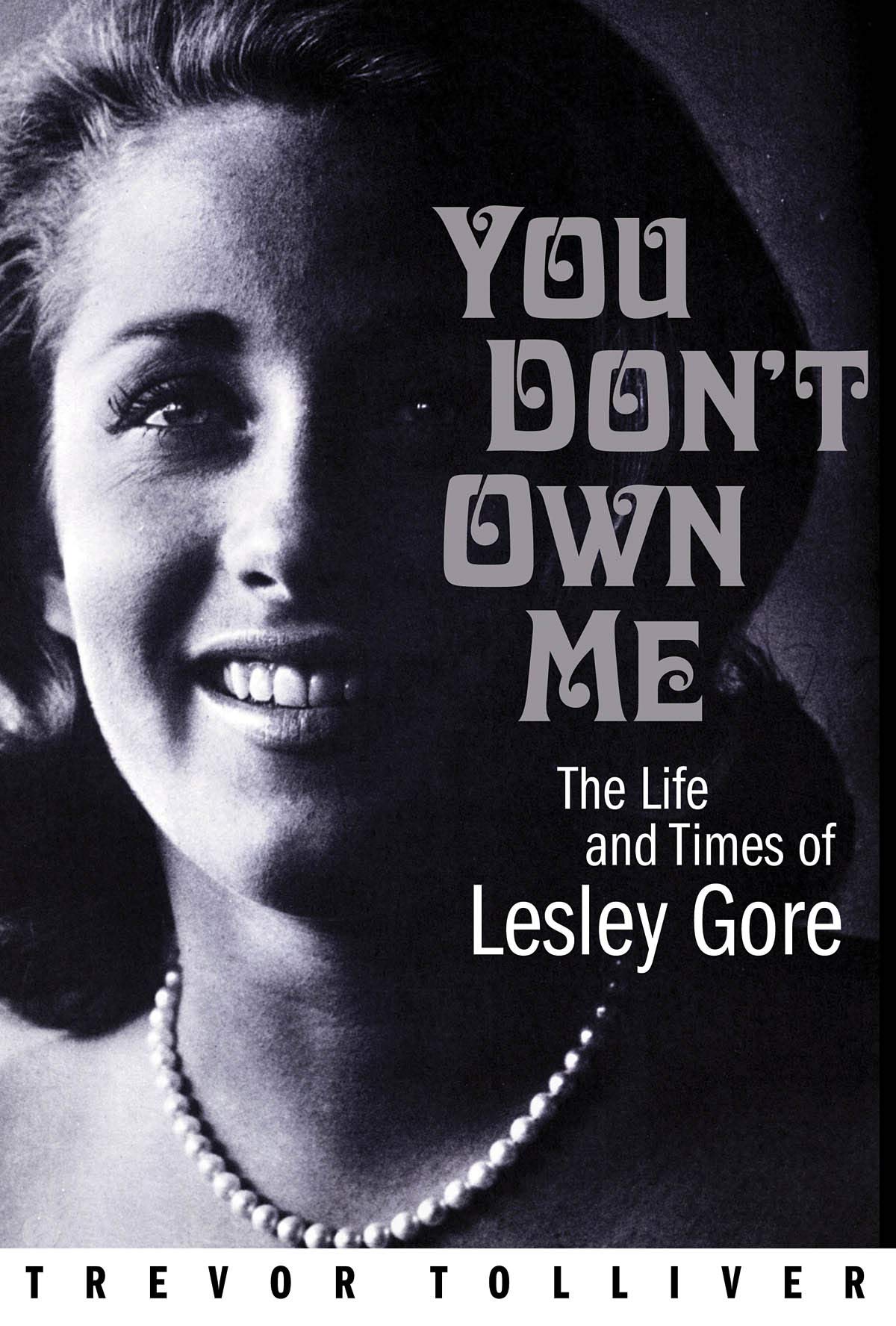 You Don'T Own Me: The Life And Times Of Lesley Gore
