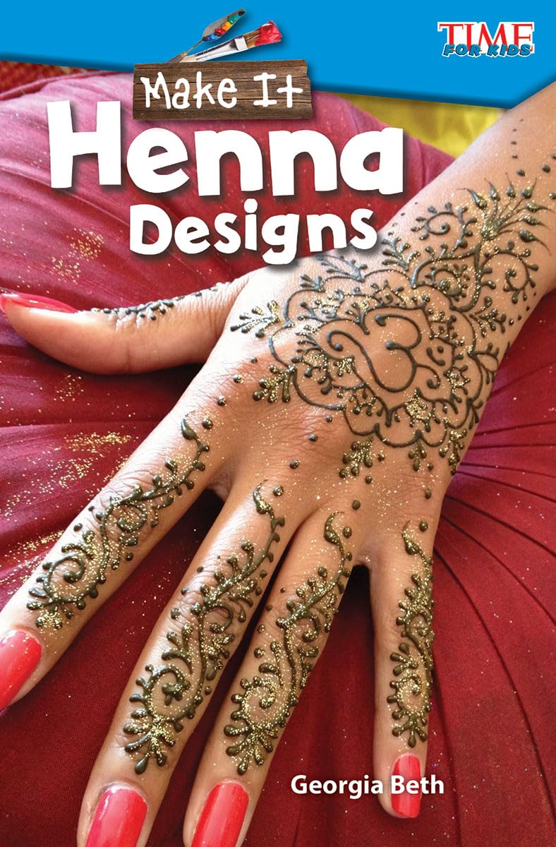 Make It: Henna Designs (TIME FOR KIDS: Informational Text),Used