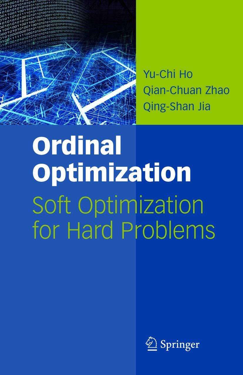 Ordinal Optimization: Soft Optimization for Hard Problems,Used