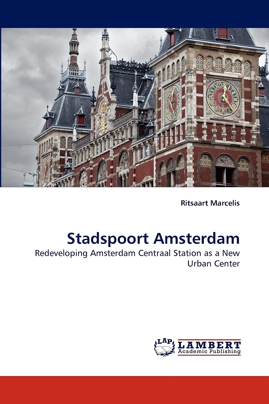 Stadspoort Amsterdam: Redeveloping Amsterdam Centraal Station as a New Urban Center,Used