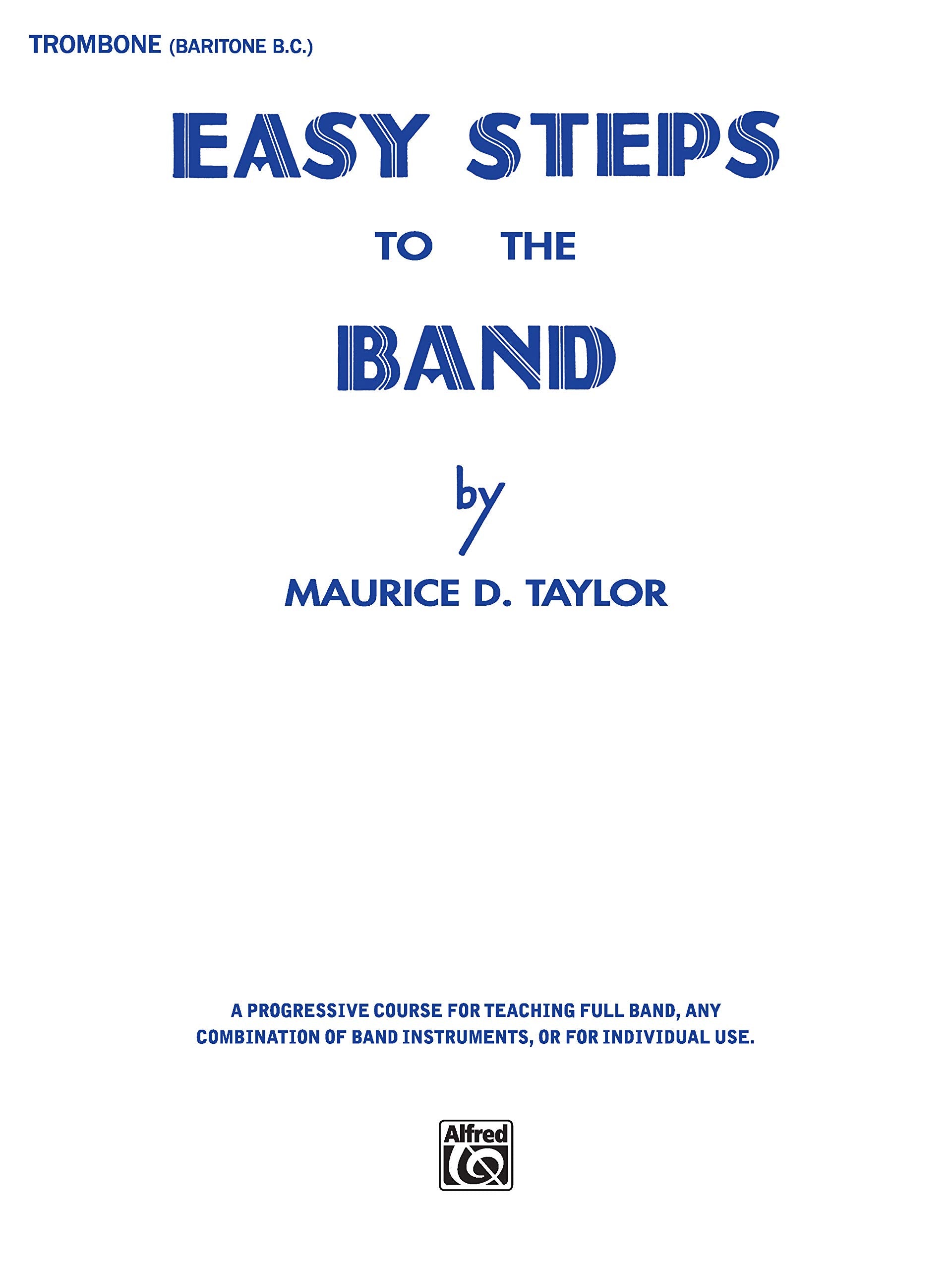 Easy Steps to the Band Trombone and Baritone B.c.: Trombone & Baritone B.c.,Used