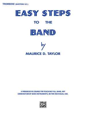 Easy Steps to the Band Trombone and Baritone B.c.: Trombone & Baritone B.c.,Used