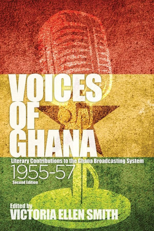 Voices of Ghana: Literary Contributions to the Ghana Broadcasting System, 195557 (Second Edition),Used
