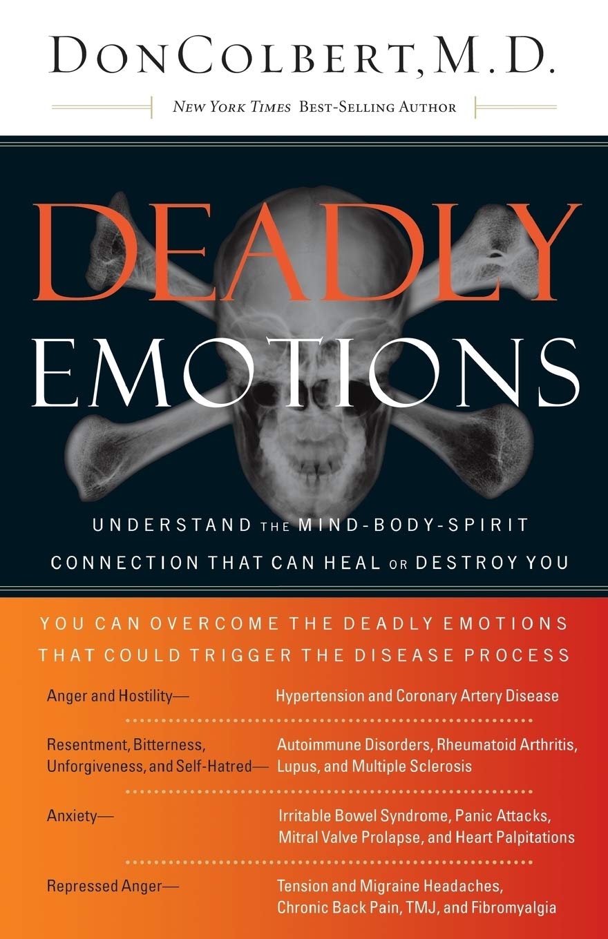 Deadly Emotions: Understand The Mindbodyspirit Connection That Can Heal Or Destroy You,New