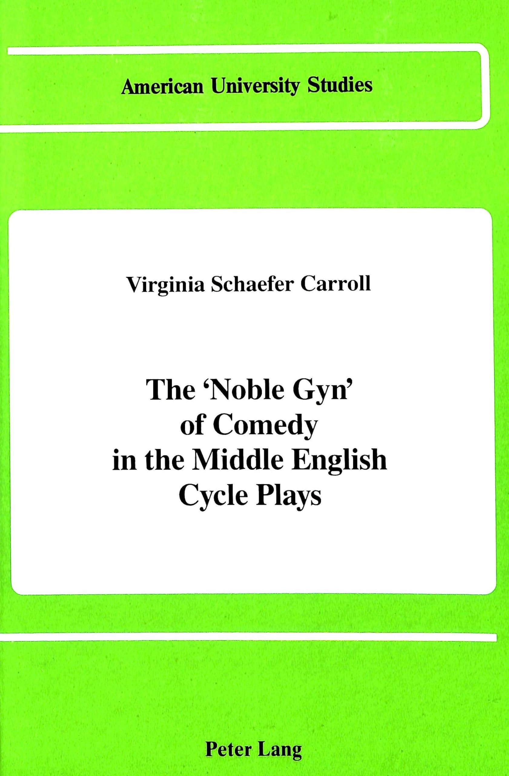 The Noble Gyn Of Comedy In The Middle English Cycle Plays (American University Studies),Used