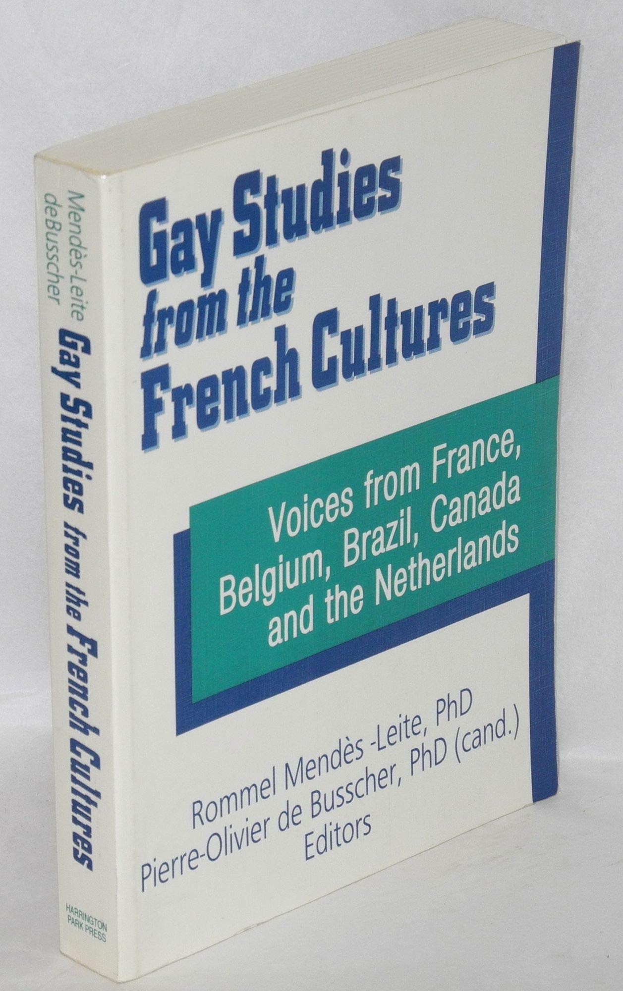 Gay Studies From The French Cultures: Voices From France, Belgium, Brazil, Canada, And The Netherlands (The Research On Homosexu