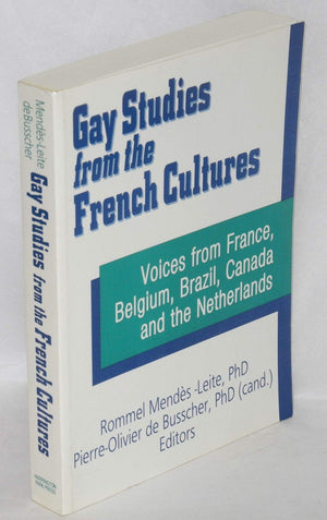 Gay Studies From The French Cultures: Voices From France, Belgium, Brazil, Canada, And The Netherlands (The Research On Homosexu
