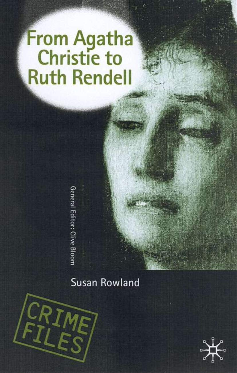 From Agatha Christie to Ruth Rendell: British Women Writers in Detective and Crime Fiction (Crime Files),Used