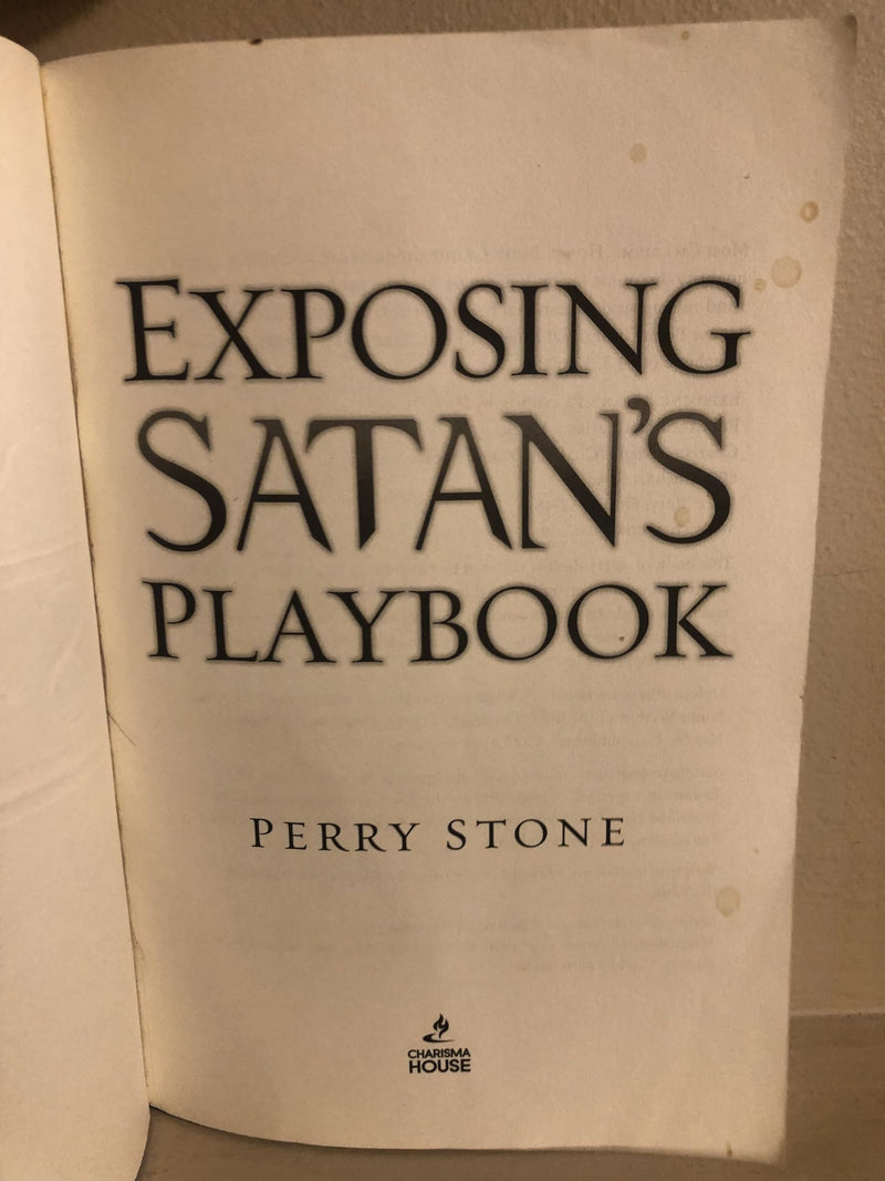 Exposing Satan'S Playbook: The Secrets And Strategies Satan Hopes You Never Discover