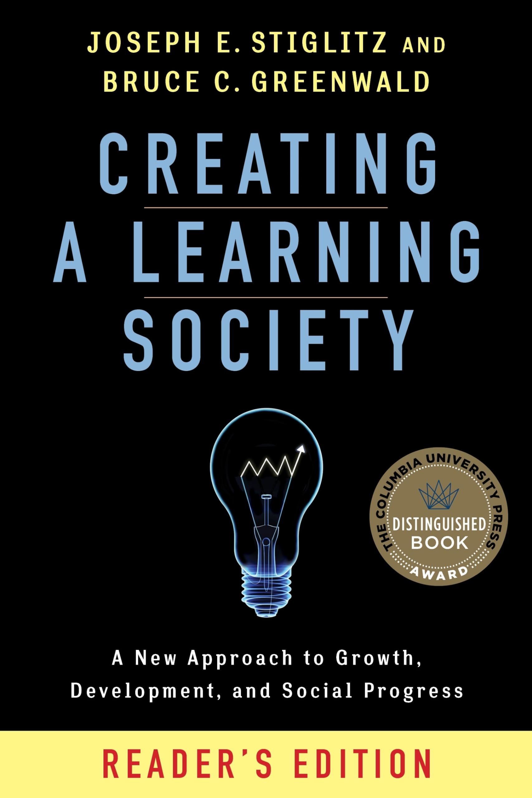 Creating a Learning Society: A New Approach to Growth, Development, and Social Progress, Reader's Edition (Kenneth J. Arrow Lect,Used