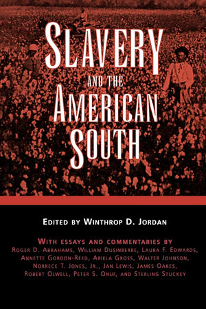 Slavery and the American South (Chancellor Porter L. Fortune Symposium in Southern History S),Used