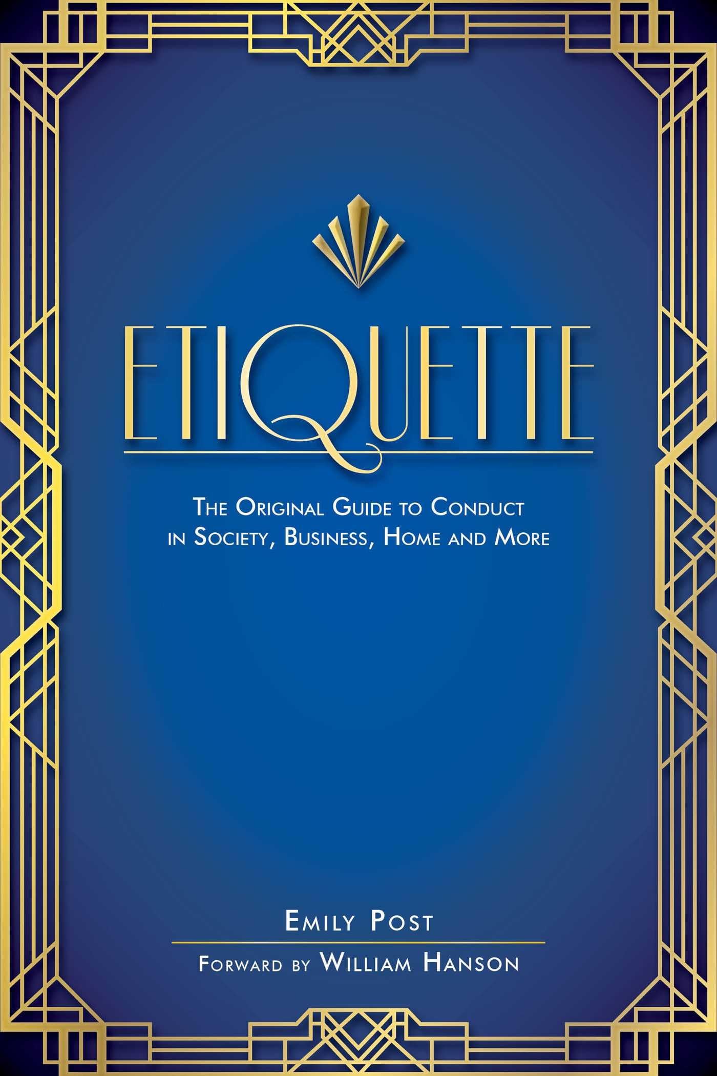 Etiquette: The Original Guide to Conduct in Society, Business, Home, and More,Used