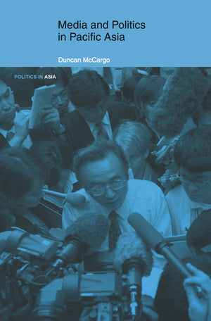 Media and Politics in Pacific Asia (Politics in Asia),Used