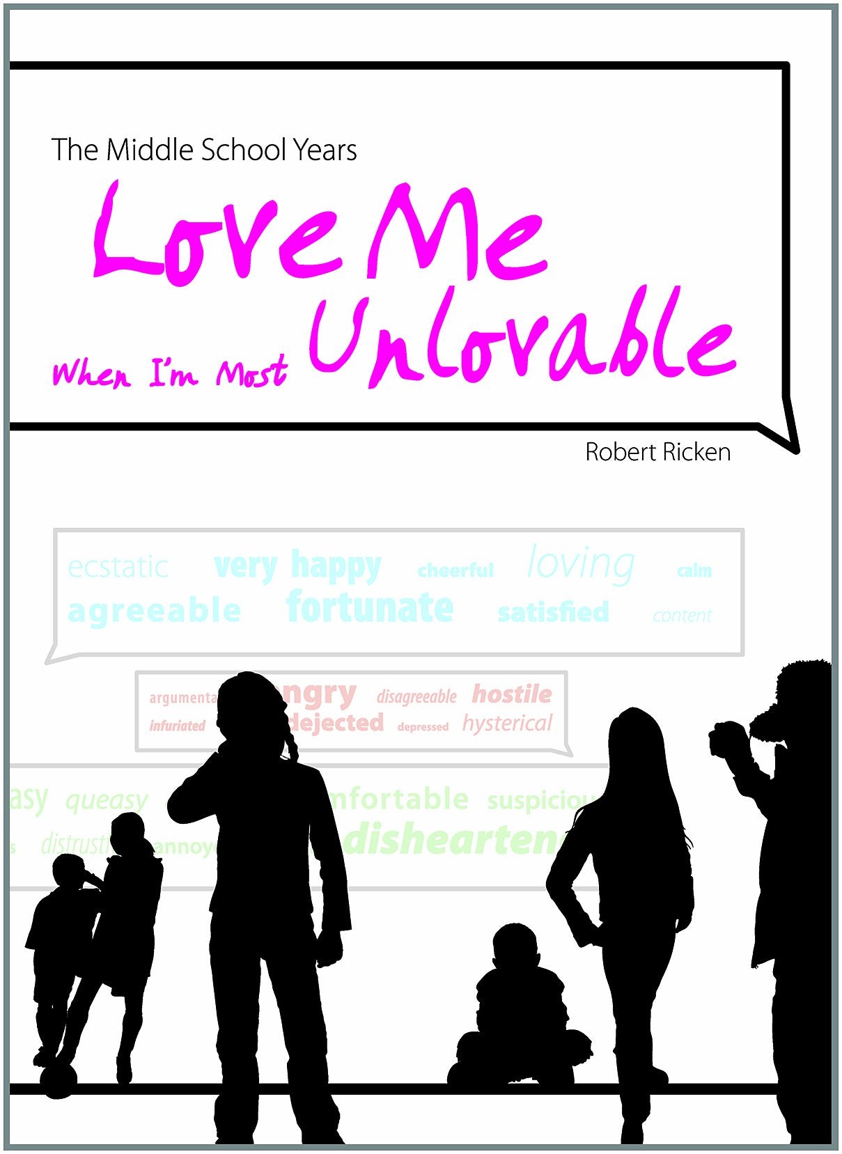 The Middle School Years: Love Me When I'm Most Unlovable,Used