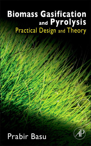 Biomass Gasification and Pyrolysis: Practical Design and Theory,Used
