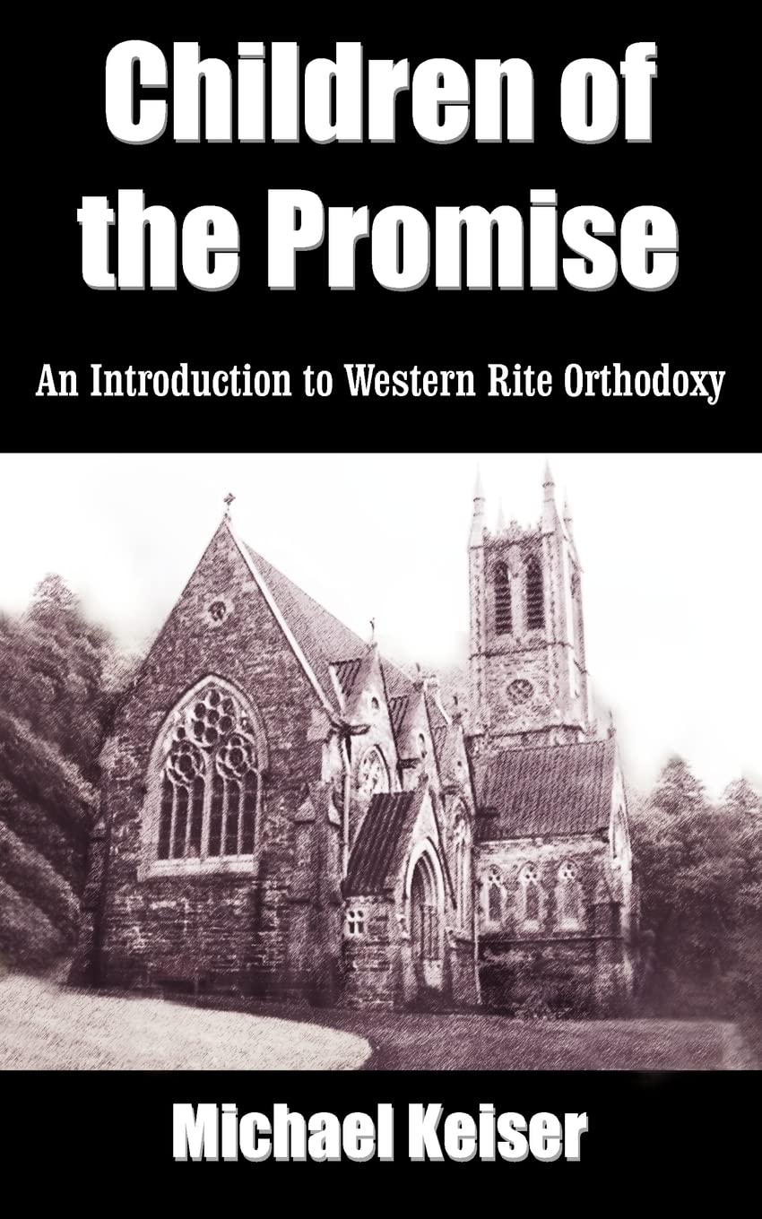 Children of the Promise: An Introduction to Western Rite Orthodoxy,Used