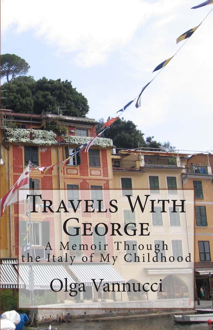 Travels With George: A Memoir Through the Italy of My Childhood,Used