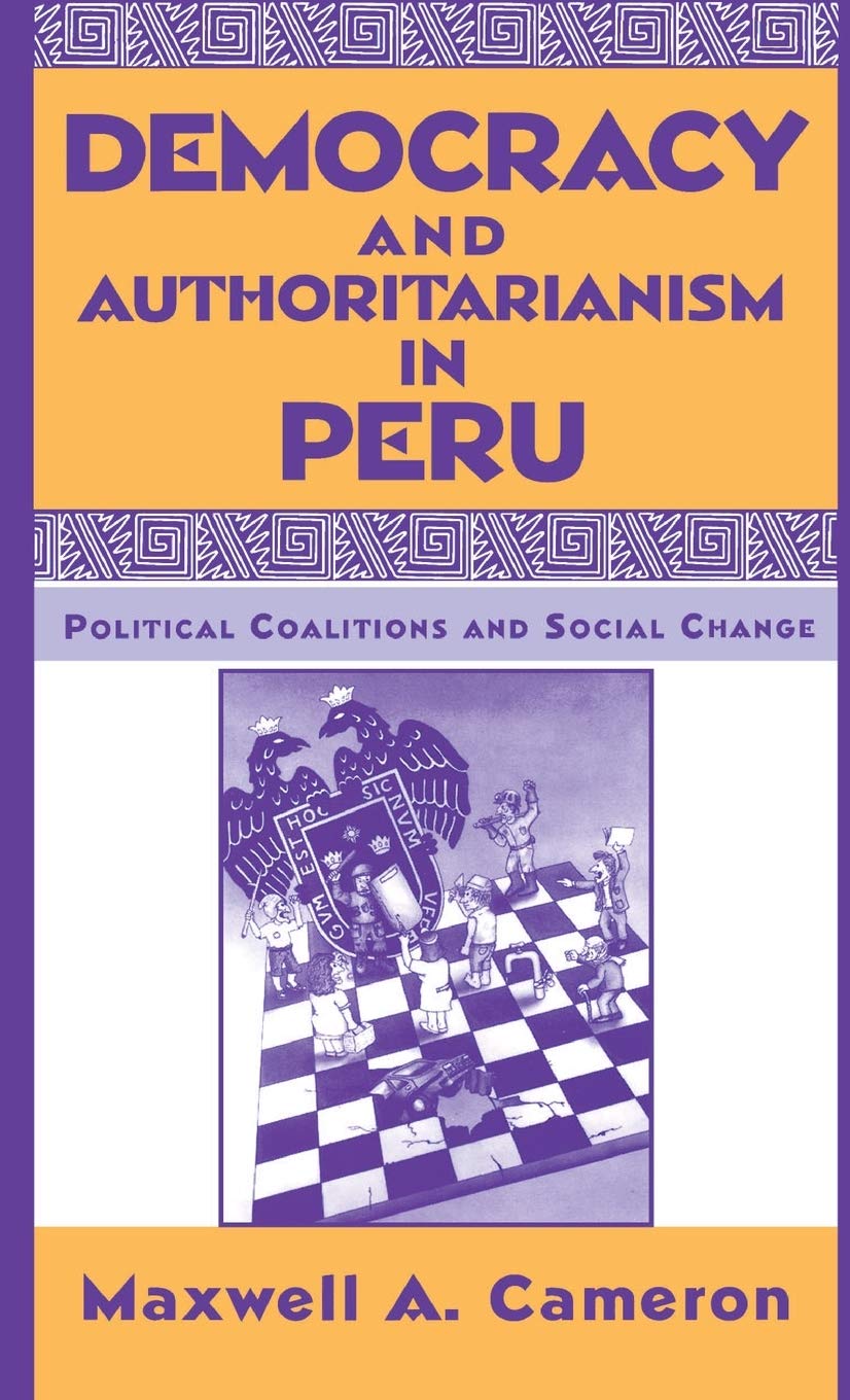 Democracy and Authoritarianism in Peru: Political Coalitions and Social Change,Used