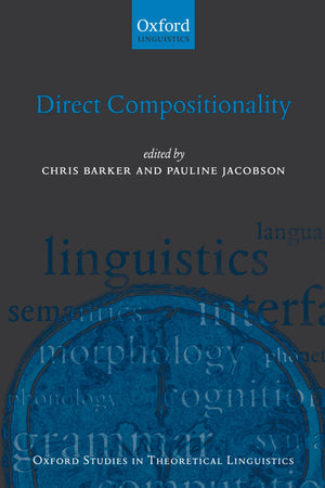 Direct Compositionality (Oxford Studies In Theoretical Linguistics)