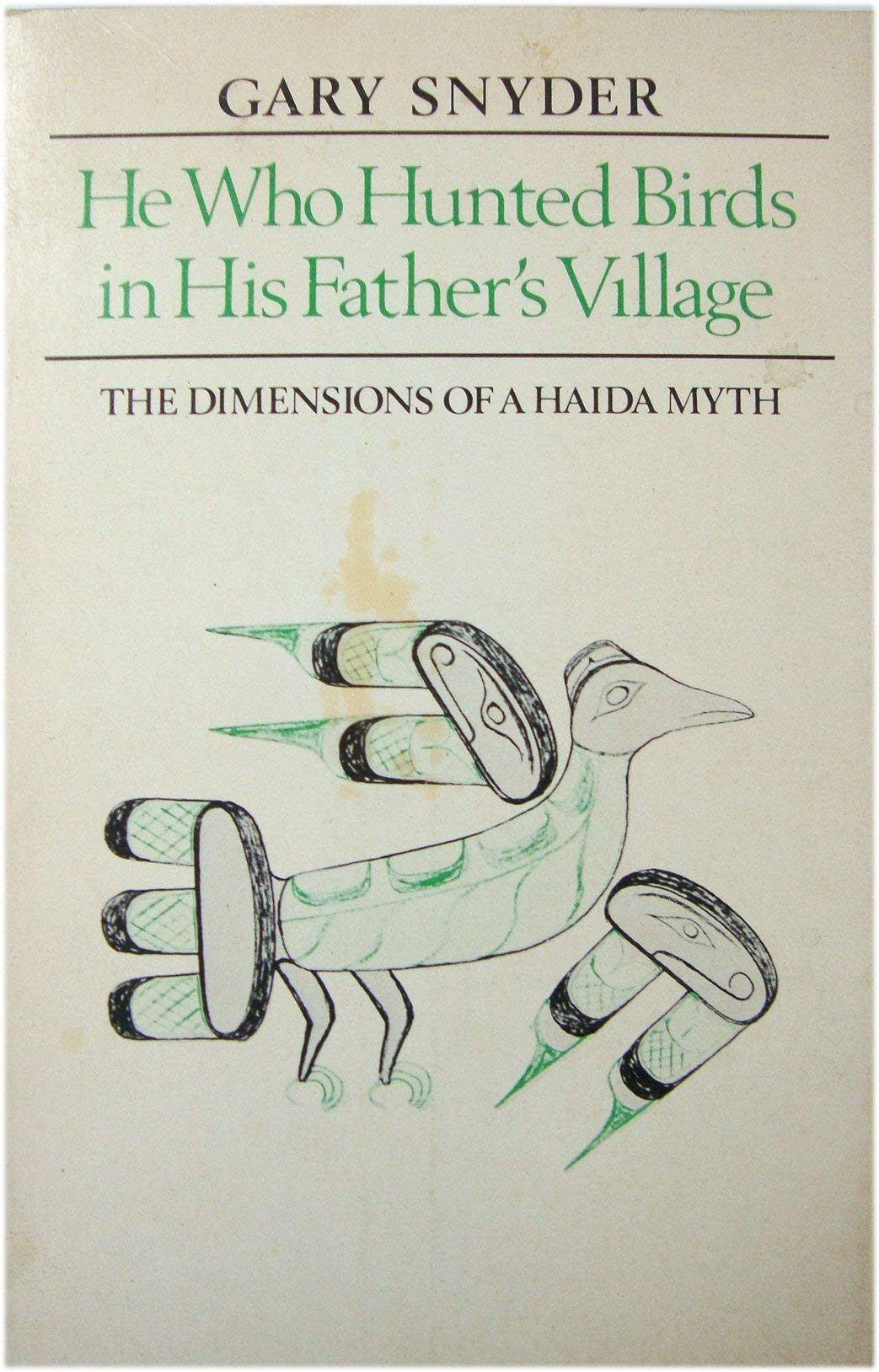 He Who Hunted Birds in His Fathers Village: Dimensions of a Haida Myth,Used