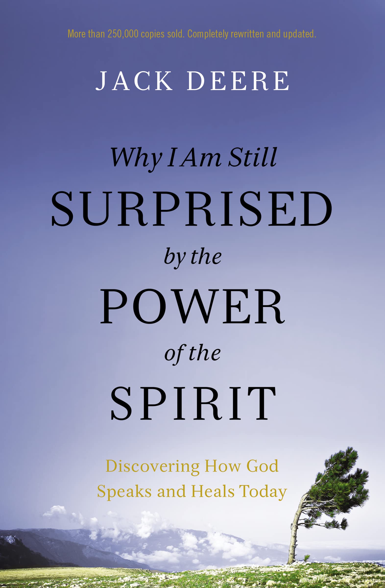 Why I Am Still Surprised by the Power of the Spirit: Discovering How God Speaks and Heals Today,Used