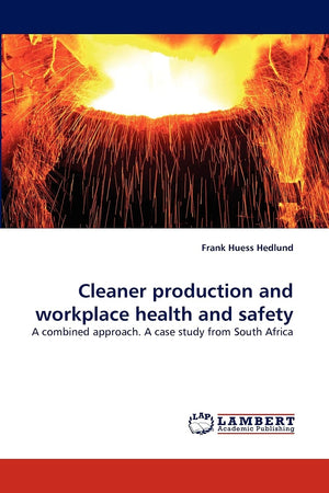 Cleaner production and workplace health and safety: A combined approach. A case study from South Africa,Used