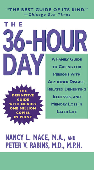 The 36Hour Day: A Family Guide To Caring For Persons With Alzheimer Disease, Related Dementing Illnesses, And Memory Loss In La,New