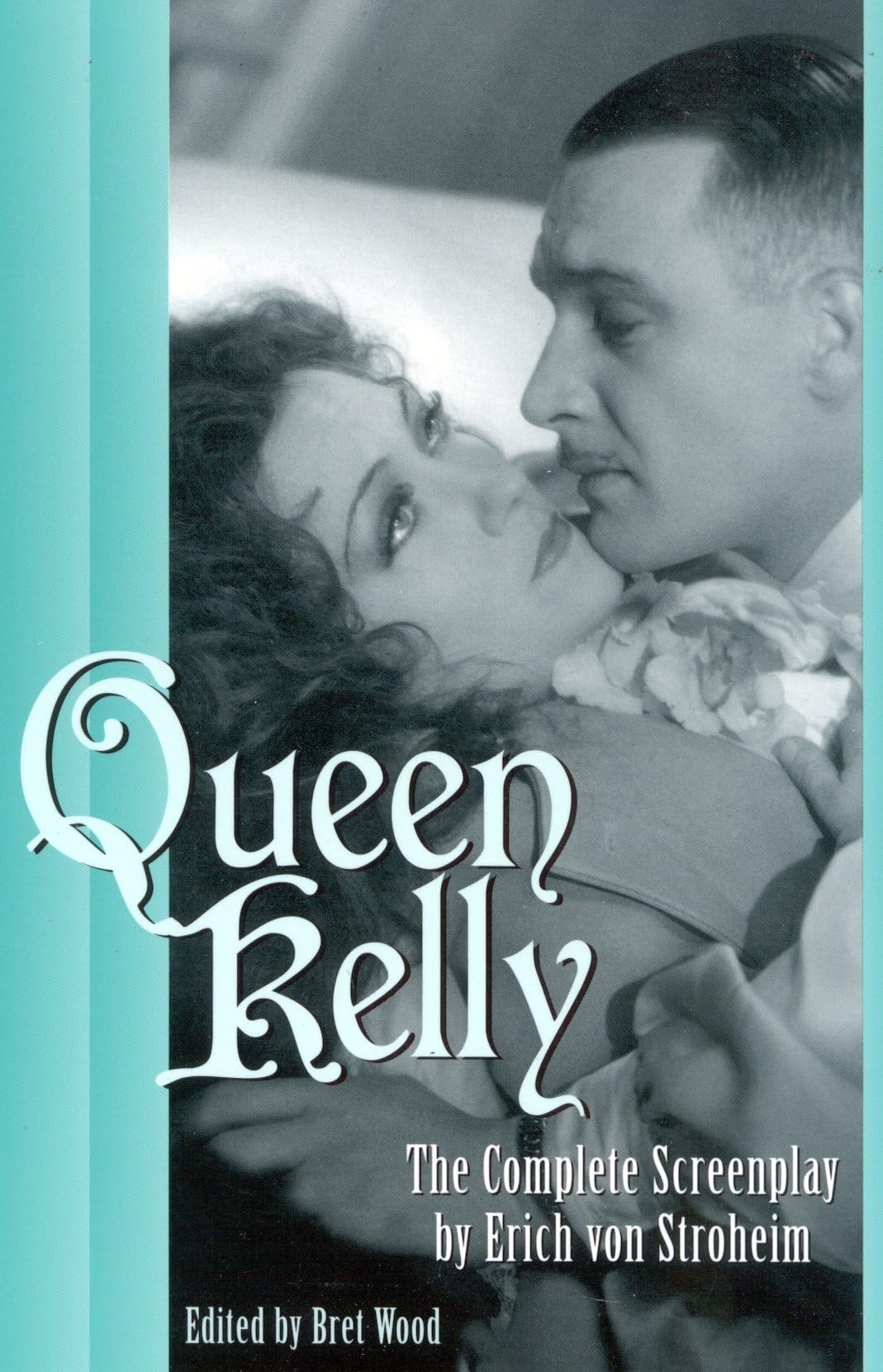 Queen Kelly: The Complete Screenplay by Erich von Stroheim,Used