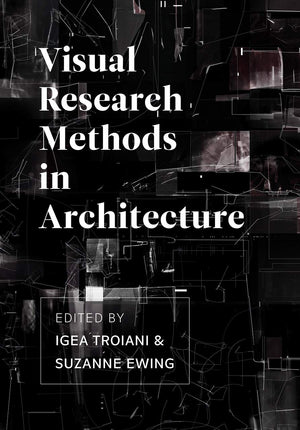 Visual Research Methods In Architecture,New