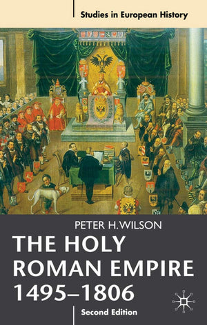 The Holy Roman Empire 14951806 (Studies In European History, 27),New