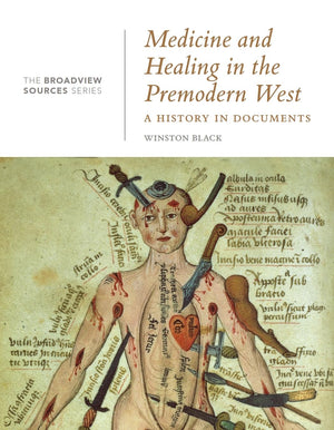 Medicine and Healing in the Premodern West: A History in Documents: (From the Broadview Sources Series),Used