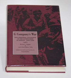 G Company s War: Two Personal Accounts of the Campaigns in Europe, 19441945