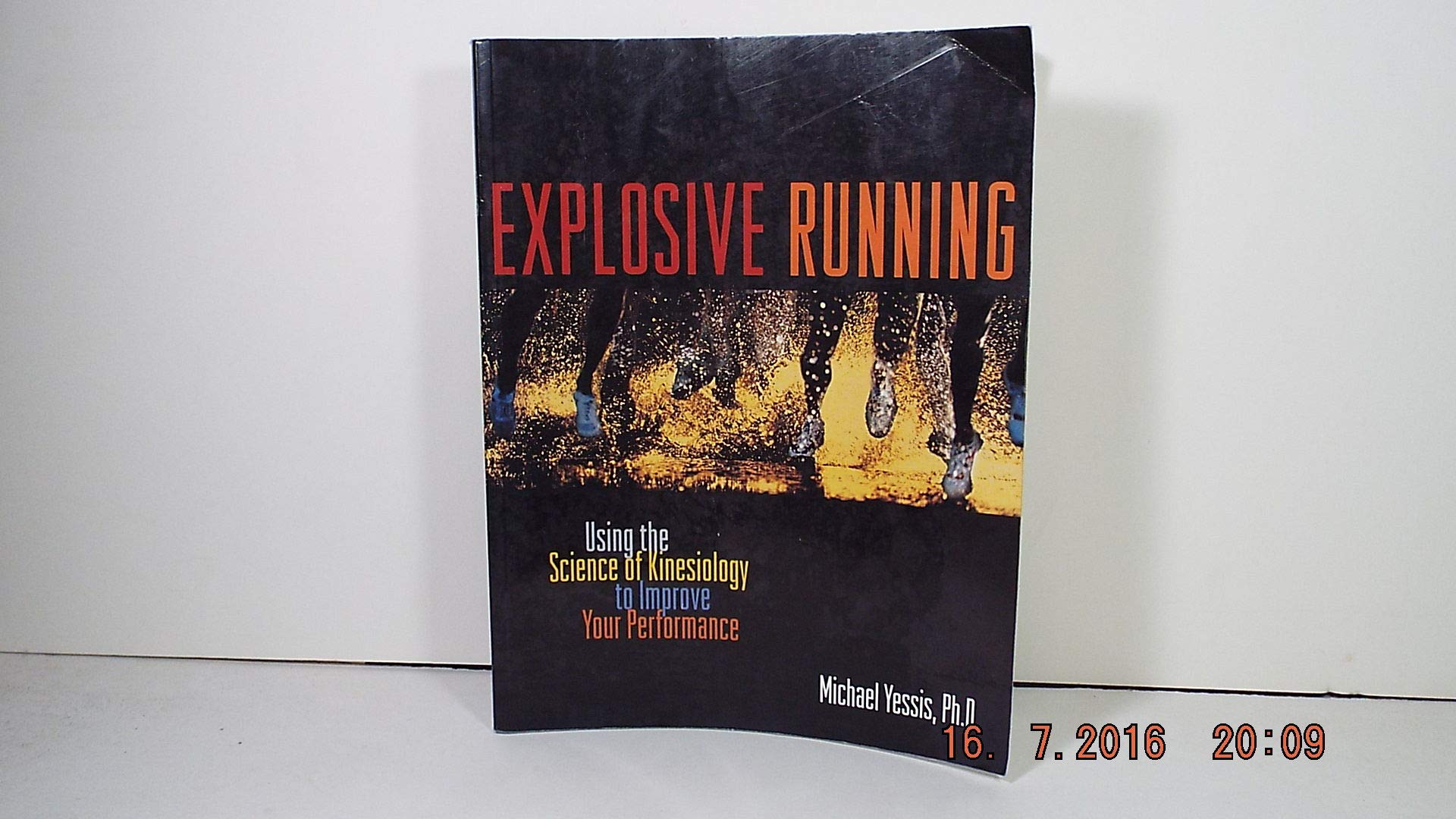 Explosive Running: Using The Science Of Kinesiology To Improve Your Performance,Used