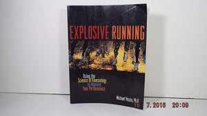 Explosive Running: Using The Science Of Kinesiology To Improve Your Performance,Used