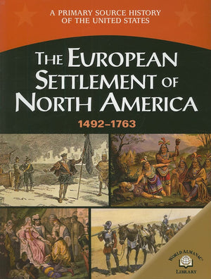 The European Settlement Of North America: 14921763 (A Primary Source History of the United States),Used