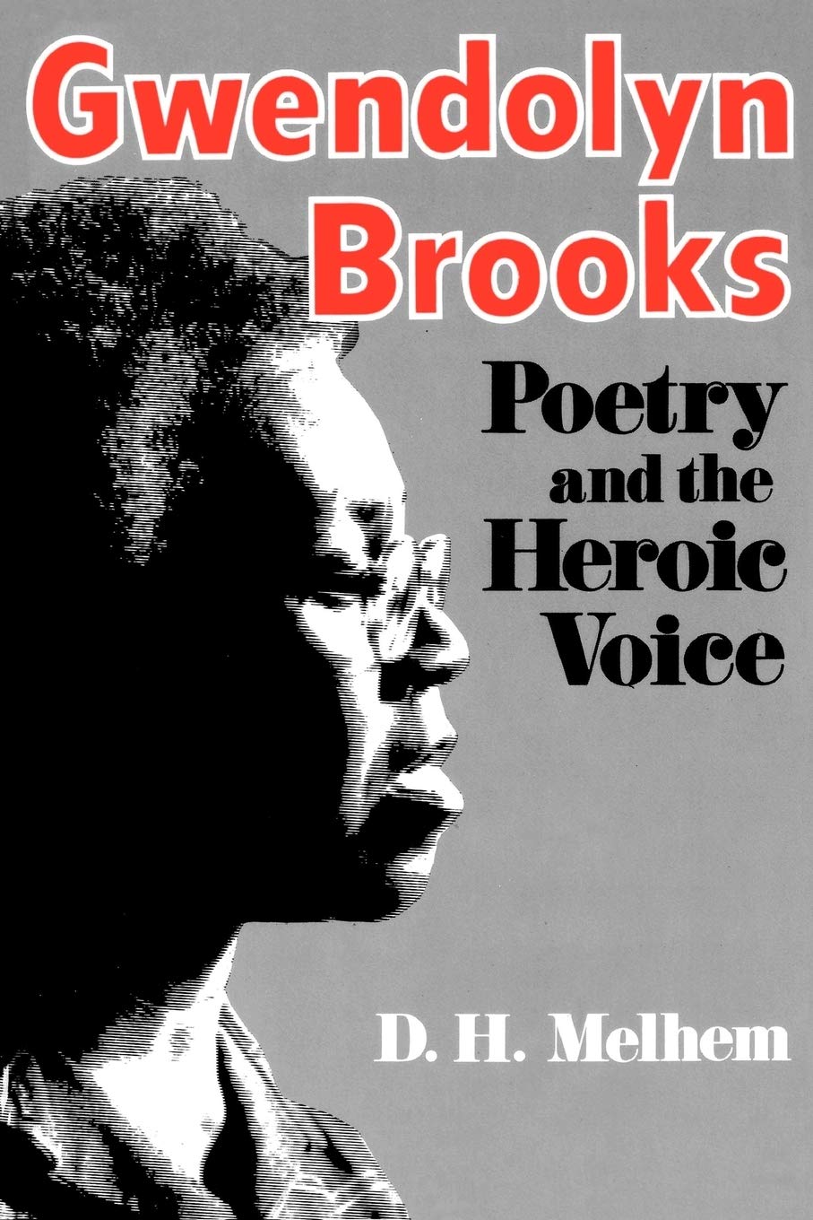 Gwendolyn Brooks: Poetry And The Heroic Voice