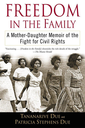Freedom in the Family: A MotherDaughter Memoir of the Fight for Civil Rights,Used
