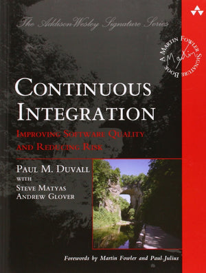 Continuous Integration: Improving Software Quality and Reducing Risk,New