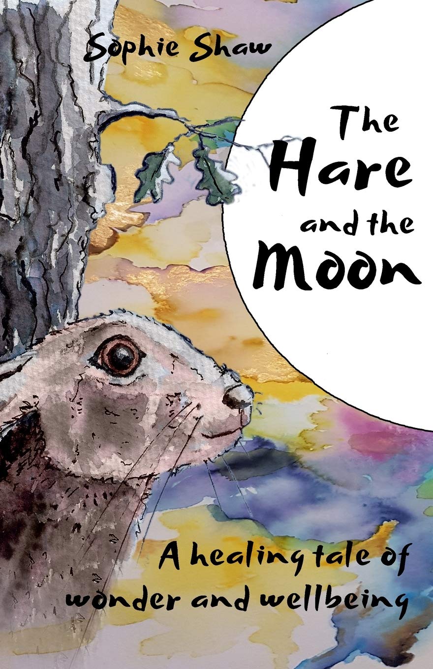 The Hare and the Moon: a Healing Tale of Wonder and Wellbeing (Calming Fables),Used