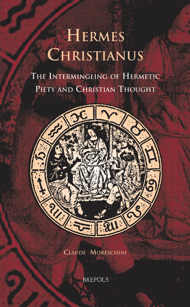 Hermes Christianus: The Intermingling of Hermetic Piety and Christian Thought (Cursor Mundi),Used